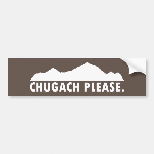 Chugach alsjeblieft bumpersticker (Voorkant)