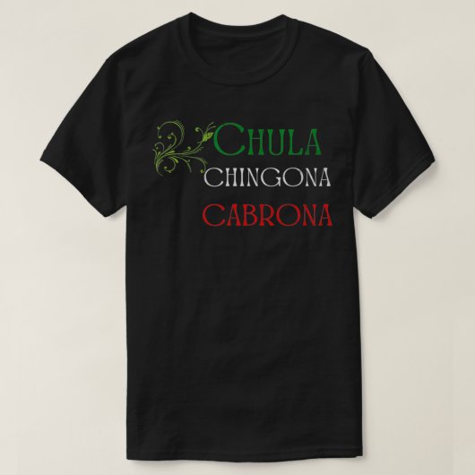 Chula Chingona Meican Pride Latina AF Proud Spanis T-shirt (Design voorkant)