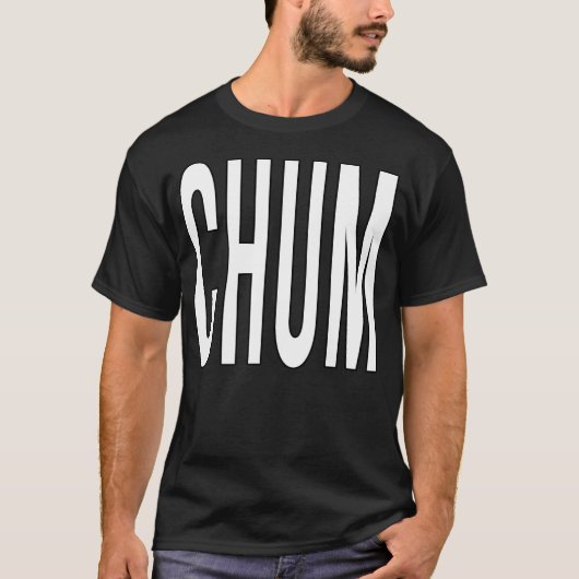 Chum Motivatie Bericht T-shirt (Voorkant)
