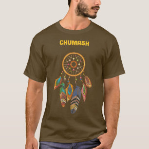 Chumash Tribe Native American Indian  Dream T-shirt