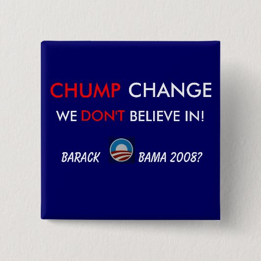 CHUMP CHANGE - BUTTON@1 VIERKANTE BUTTON 5,1 CM (Voorkant)