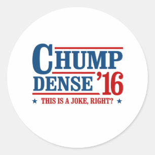 Chump Dense 2016 - Dit is een grap rechts - Anti-T Ronde Sticker