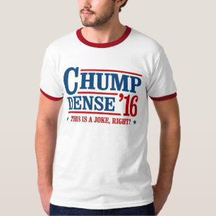Chump Dense 2016 - Is dit een grap T-shirt