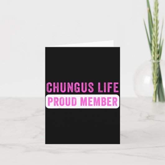 Chungus Life Proud Member Funny Dark Humor Meme Sa Kaart (Voorkant)