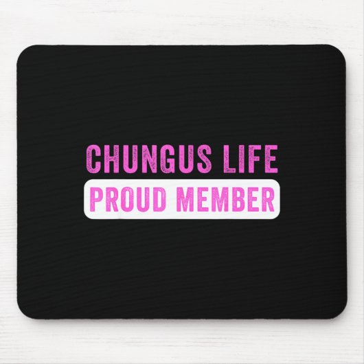 Chungus Life Proud Member Funny Dark Humor Meme Sa Muismat (Voorkant)