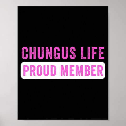 Chungus Life Proud Member Funny Dark Humor Meme Sa Poster (Voorkant)
