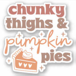 Chunky Dighs & Pumpkin Pies - Herfst Custom-Cut Sticker