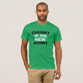 CHUNKY IS DE NIEUWE HONKY! T-SHIRT (Voorkant volledig)