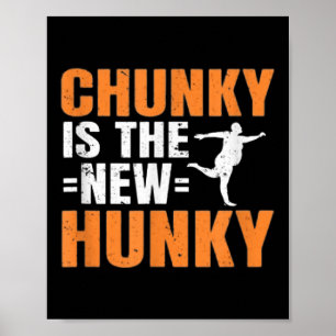 Chunky is de nieuwe hunky mannen vrouwen cadeau gr poster
