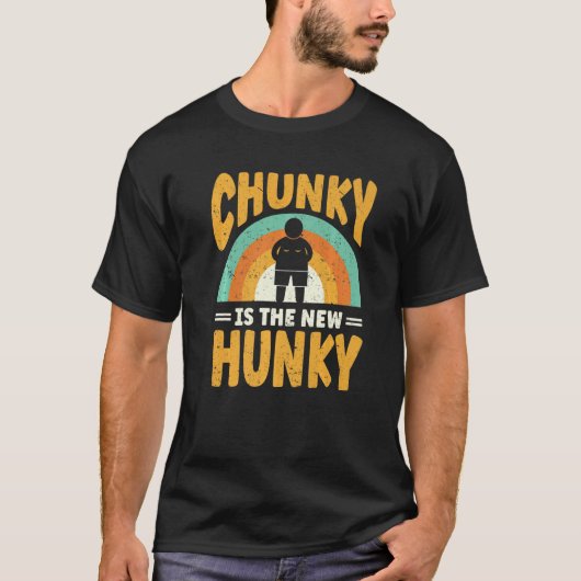 Chunky is de nieuwe Hunky T-shirt (Voorkant)