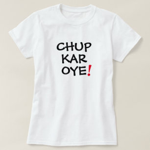 Chup Kar Oye Funny Desi Mannen T-shirt design