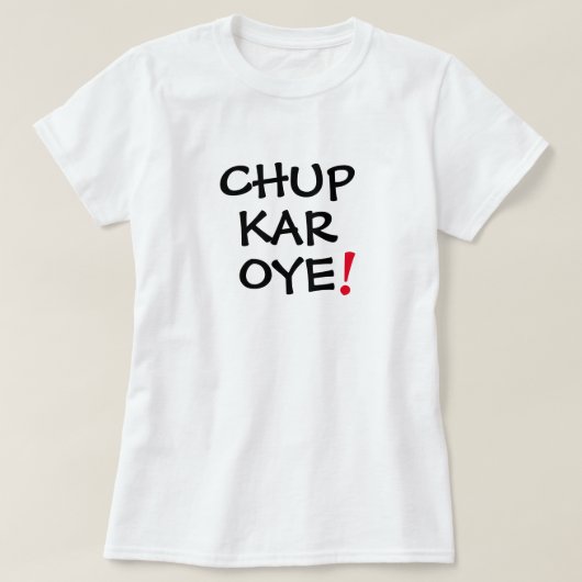 Chup Kar Oye Funny Desi Mannen T-shirt design (Design voorkant)