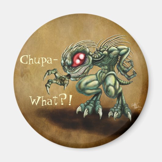 Chupa-wat? Magneet (Voorkant)