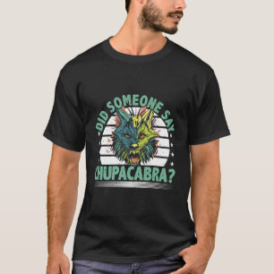 Chupacabra Gezegde Cryptozoölogie Mythische Crypti T-shirt