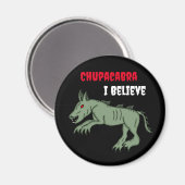 Chupacabra | Ik geloof Magneet (Voorkant / Achterkant)