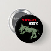 Chupacabra | Ik geloof Ronde Button 5,7 Cm (Voorkant /achterkant)