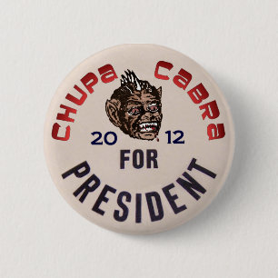 Chupacabra voor President Ronde Button 5,7 Cm
