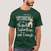 Church Custodian not a Superher Funny T-shirt (Voorkant)