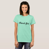 Church Girl T-shirt (Voorkant volledig)