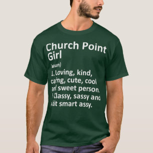 CHURCH POINT GIRL LA LOUISIANA Funny City Home T-shirt