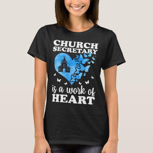 Church Secretary Is A Work Of Heart Church Secreta T-shirt (Voorkant)