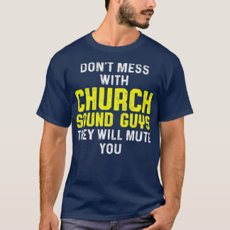 Church Sound Guy Mute Audio Tech Engineer T-shirt