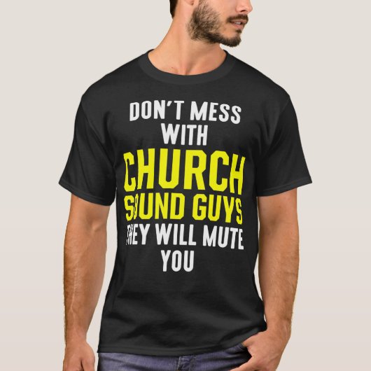 Church Sound Guy Mute Audio Tech Engineer T-shirt (Voorkant)