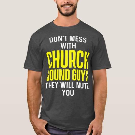 Church Sound Guy Mute Audio Tech Engineer T-shirt (Voorkant)