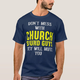 Church Sound Guy Mute Audio Tech Engineer T-shirt