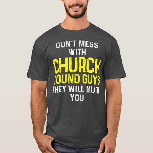 Church Sound Guy Mute Audio Tech Engineer T-shirt (Voorkant)