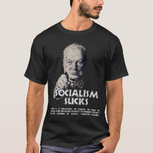 Churchill Quote:  Socialisme Sucks! T-shirt
