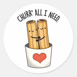 Churr alles wat ik nodig heb Grappige Churros Pun Ronde Sticker