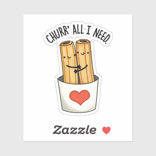 Churr alles wat ik nodig heb Grappige Churros Pun Sticker (Vel)