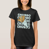 CHURRO Quote for a Churros T-shirt (Voorkant)