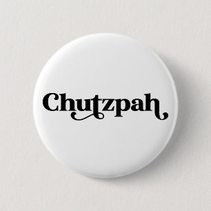 Chutzpah Joodse Humor Ronde Button 5,7 Cm