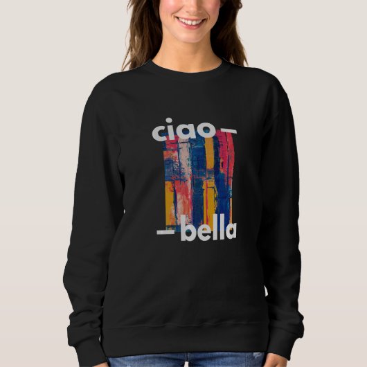 Ciao Bella Abstract a Italian Graphic Trui (Voorkant)