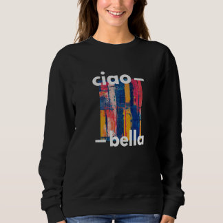 Ciao Bella Abstract een Italiaans Grafisch Trui