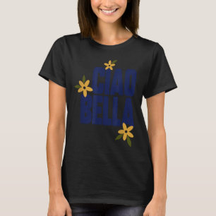 Ciao Bella Bloemen Mooie Vintage Grafiek T-shirt