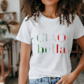 Ciao Bella | Flirty Italiaans Phrase Shirt voor Vr