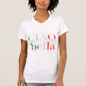 Ciao Bella | Flirty Italiaans Phrase Shirt voor Vr (Voorkant)