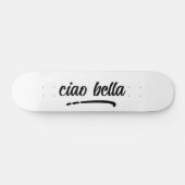 Ciao Bella Italiaans Elegant Script Persoonlijk Skateboard (Horizontaal)