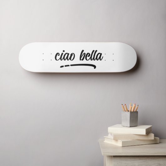 Ciao Bella Italiaans Elegant Script Persoonlijk Skateboard (Muurkunst (Horizontaal))
