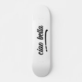 Ciao Bella Italiaans Elegant Script Persoonlijk Skateboard (Voorkant)