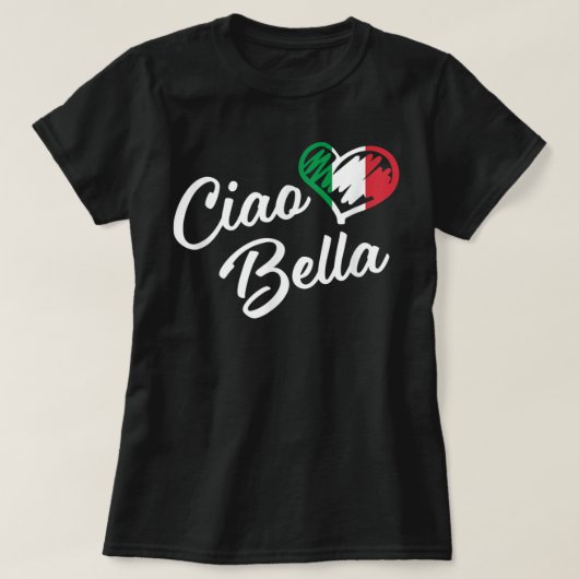 Ciao Bella Shirt Italiaans Hallo Beauful Gift T S (Design voorkant)