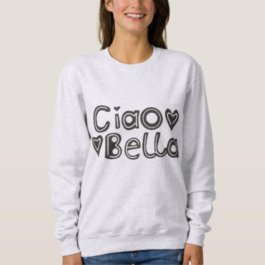 Ciao Bella Women's Sweatshirt (Voorkant)