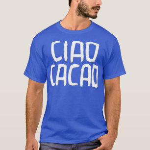 Ciao Cacao 1 T-shirt