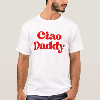 Ciao Daddy Vaderdag Papa T-shirt