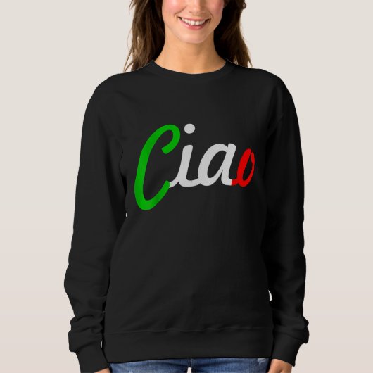 Ciao Italian Greeting Italy Language Tee Trui (Voorkant)