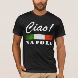 Ciao! Napoli Italië Italië T-shirt