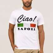 Ciao! Napoli Italië Italië T-shirt (Voorkant)